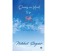 Dreams are Meant To Be Fulfilled: When Dreams Meet Life...