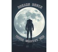 Dreams Begin Where Gravity Ends: Lined Paper Journal 100 pages Space Universe Themed