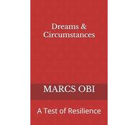 Dreams & Circumstances: A Test of Resilience