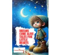 Dreams Come Alive Tales for Little Hearts: Children's stories