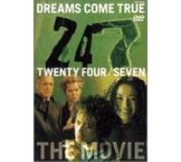 Dreams Come True - 24/7 the Movie