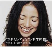 Dreams Come True - It S All About Love