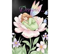 Dreams… Cute Journal - Pastel Fairies on Flower Notebook with Black Cover | Whimsical Fairy Writing Journal with Decorative Watermark Pages: A Sweet, ... Your Dreams, Thoughts, and Inspirations.