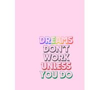 Dreams Don’t Work Unless You Do Artistic Sketchbook, Soft Pink Cover 150 pages, 8.5 x 11 inches Blank Dot Grid Notebook for Drawing, Creativity, and journaling