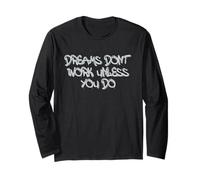 Dreams Don’t Work Unless You Do Motivational Quote Design Maglia a Manica