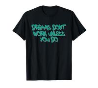Dreams Don’t Work Unless You Do Motivational Quote Design Maglietta