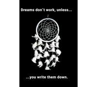 Dreams Don´t Work Unless You Wrote Them Down - Motivational Notebook - Journal for Affirmations, Goals & Ideas | Inspirational Gift for everyone: ... Work, Self-Care, Gratitude & Productivity
