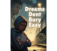 Dreams Don't Bury Easy