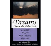Dreams from the Other Side: Messages of Love from Beyond the Veil - NUOVO