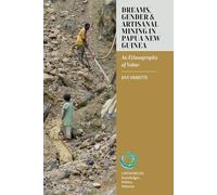 Dreams, Gender, and Artisanal Mining in Papua New Guinea: An Ethnography of Value