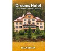 Dreams Hotel: Sogni e progetti