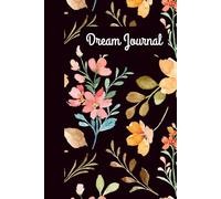 Dreams I Don’t Want to Forget: A Guided Dream Journal with Prompts to Record, Reflect, and Understand Your Dreams | 109 Pages | 6×9