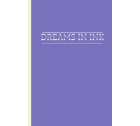 DREAMS IN INK: Where your imagination meets the page