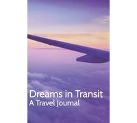 Dreams in Transit A Travel Journal
