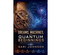 Dreams, Machines and Quantum Beginnings: 1
