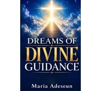 Dreams Of Divine Guidance