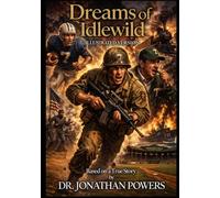 Dreams of Idlewild: Illustrated Version: Based on a True Story