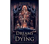 Dreams of the Dying: The Dark Corners of Our Minds: 1