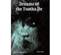 Dreams of the Tuatha De: Mythological Poetry and Prose