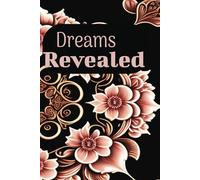 Dreams Revealed: A Simple Journal to Record, Analyze, and Decode your sleep stories