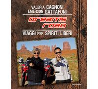 Dreams Road. Viaggi per spiriti liberi - Cagnoni Valeria, Gattafoni Emerson