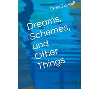 Dreams, Schemes, and Other Things