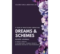 Dreams & Schemes Guided Journal: A Year of Practicing Liberation