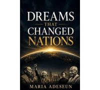 Dreams That Changed Nations: An Encounter Through Visions and Destiny