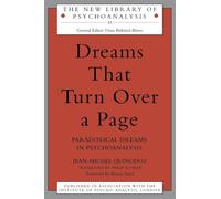 Dreams That Turn Over a Page: Paradoxical Dreams in Psychoanalysis