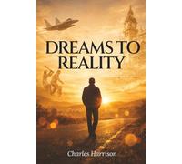 Dreams to Reality