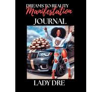 DREAMS TO REALITY MANIFESTATION JOURNAL