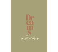 Dreams To Remember: Manifest Your Goals Using the 369 Method & Askfirmations (The Green Edition)