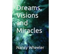 Dreams, Visions and Miracles