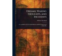 Dreams, Waking Thoughts, and Incidents