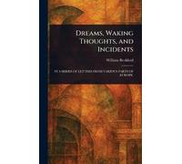 Dreams, Waking Thoughts, and Incidents