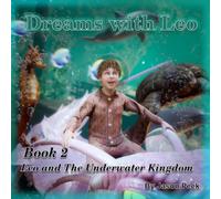 Dreams with Leo: Book 2 Leo and the underwater kingdom