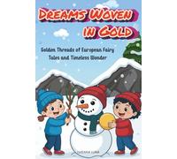Dreams Woven in Gold: Golden Threads of European Fairy Tales and Timeless Wonder