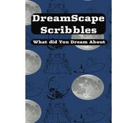 DreamScape Scribbles: Blank Dream Journal | Diary for Dream Interpretations | 115 Pages