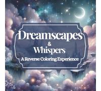 Dreamscapes & Whispers: A Reverse Coloring Experience