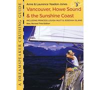 Dreamspeaker Cruising Guide, Vol. 3; Vancouver, Howe Sound & the Sunshine Coast, 3rd ed.