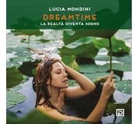 Dreamtime. La realtà diventa sogno - [Psicografici]