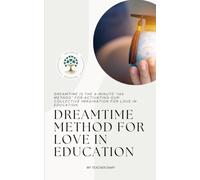 Dreamtime Method for Love in Education: My Teacher Diary