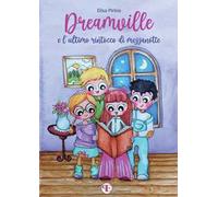 Dreamville e l'ultimo rintocco di mezzanotte. Dreamville e le sue profezie. Vol. 2
