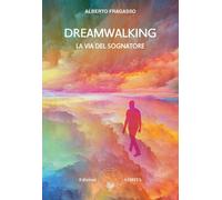 Dreamwalking la via del sognatore [Paperback] Fragasso, Alberto