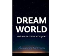 DreamWorld: Believe In Yourself Again (Inspirational Books & Motivational Books)