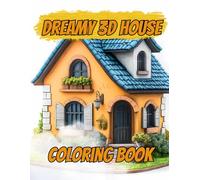 Dreamy 3D House Coloring Book: 3D magical house designs, intricate mansion illustrations, fantasy architecture coloring adventure | Encourages ... and mindfulness | For Teens, Ages 12-18