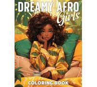 Dreamy Afro Girls Coloring Book: Comfort Scenes Coloring Pages featuring Serene African American Women Designs for All Ages for Calm and Inspiration