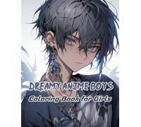 Dreamy Anime Boys Coloring Book for Girls: Chic Hairstyles, Modern Jackets, and Eye-Catching Fashion Accessories for Personalized and Vibrant Coloring Creations