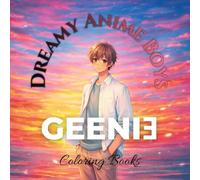 Dreamy Anime Boys: Relaxing and Aesthetic Coloring Book for Adults & Teens Featuring Peaceful Scenes, Gentle Emotions, and Mindful Anime Art for Stress Relief and Creativity