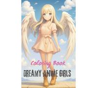 Dreamy Anime Girls Coloring Book